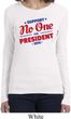 Presidential Election Shirt No One For President Ladies Long Sleeve