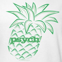 Psych Pineapple Shirts