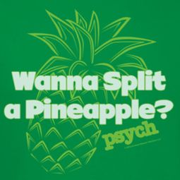 Psych Pineapple Split Shirts