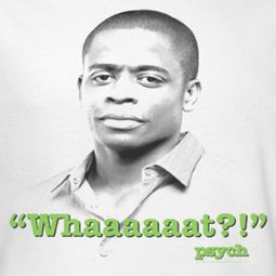 Psych Whaaaaaat?! Shirts