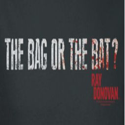 Ray Donovan Bag Or Bat Shirts