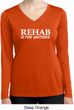 Rehab Is For Quitters Ladies Dry Wicking Long Sleeve Shirt