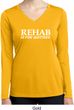 Rehab Is For Quitters Ladies Dry Wicking Long Sleeve Shirt