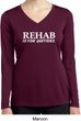 Rehab Is For Quitters Ladies Dry Wicking Long Sleeve Shirt