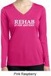 Rehab Is For Quitters Ladies Dry Wicking Long Sleeve Shirt