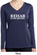 Rehab Is For Quitters Ladies Dry Wicking Long Sleeve Shirt