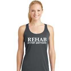 Rehab Is For Quitters Ladies Dry Wicking Racerback Tank Top