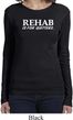 Rehab Is For Quitters Ladies Long Sleeve Shirt