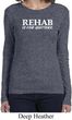 Rehab Is For Quitters Ladies Long Sleeve Shirt