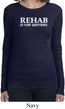 Rehab Is For Quitters Ladies Long Sleeve Shirt