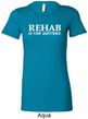 Rehab Is For Quitters Ladies Longer Length Shirt