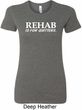 Rehab Is For Quitters Ladies Longer Length Shirt
