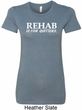 Rehab Is For Quitters Ladies Longer Length Shirt