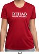 Rehab Is For Quitters Ladies Moisture Wicking Shirt