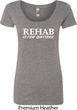 Rehab Is For Quitters Ladies Scoop Neck Shirt