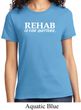 Rehab Is For Quitters Ladies Shirt