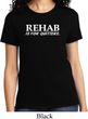 Rehab Is For Quitters Ladies Shirt