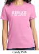 Rehab Is For Quitters Ladies Shirt