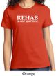 Rehab Is For Quitters Ladies Shirt