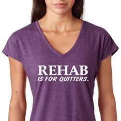 Rehab Is For Quitters Ladies Tri Blend V-Neck Shirt