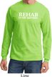 Rehab Is For Quitters Long Sleeve Shirt