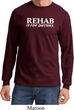 Rehab Is For Quitters Long Sleeve Shirt