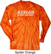 Rehab Is For Quitters Long Sleeve Tie Dye Shirt