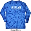Rehab Is For Quitters Long Sleeve Tie Dye Shirt