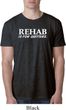 Rehab Is For Quitters Mens Burnout Shirt