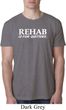 Rehab Is For Quitters Mens Burnout Shirt