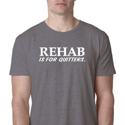 Rehab Is For Quitters Mens Burnout Shirt