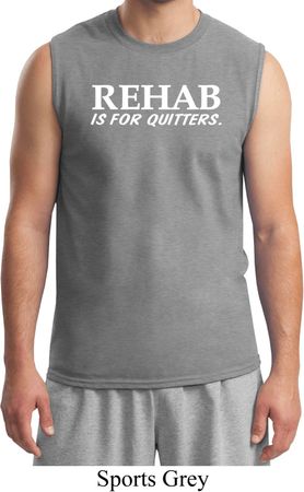 Rehab Is For Quitters Mens Muscle Shirt