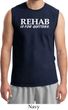 Rehab Is For Quitters Mens Muscle Shirt
