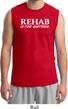 Rehab Is For Quitters Mens Muscle Shirt