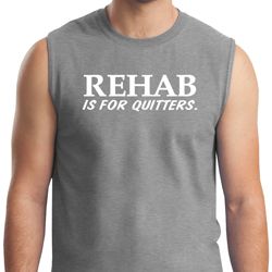 Rehab Is For Quitters Mens Muscle Shirt