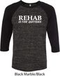 Rehab Is For Quitters Mens Raglan Shirt