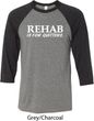 Rehab Is For Quitters Mens Raglan Shirt