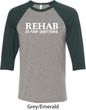 Rehab Is For Quitters Mens Raglan Shirt
