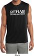 Rehab Is For Quitters Mens Sleeveless Moisture Wicking Shirt