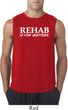 Rehab Is For Quitters Mens Sleeveless Shirt