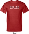 Rehab Is For Quitters Mens Tall Shirt