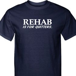 Rehab Is For Quitters Mens Tall Shirt