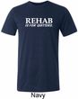 Rehab Is For Quitters Mens Tri Blend Crewneck Shirt
