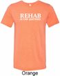 Rehab Is For Quitters Mens Tri Blend Crewneck Shirt