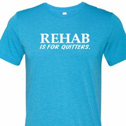 Rehab Is For Quitters Mens Tri Blend Crewneck Shirt
