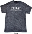 Rehab Is For Quitters Mineral Tie Dye Shirt