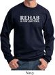 Rehab Is For Quitters Sweatshirt