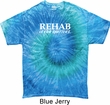 Rehab Is For Quitters Tie Dye Shirt