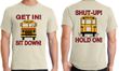 School Bus Driver Shirt Get In Sit Down Shut-Up Hold On Funny Tee