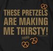 Seinfeld These Pretzels Are Making Me Thirsty Black T-shirt